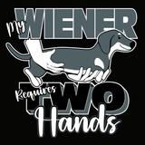 My Wiener Requires Two Hands